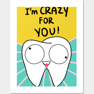 Tooth Illustration - I'm crazy for you! - for Dentists, Hygienists, Dental Assistants, Dental Students and anyone who loves teeth by Happimola Posters and Art